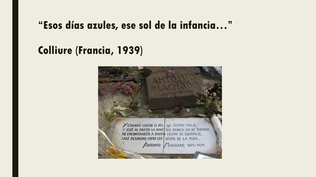 Esos días azules, ese sol de la infancia… Colliure (Francia, 1939)
