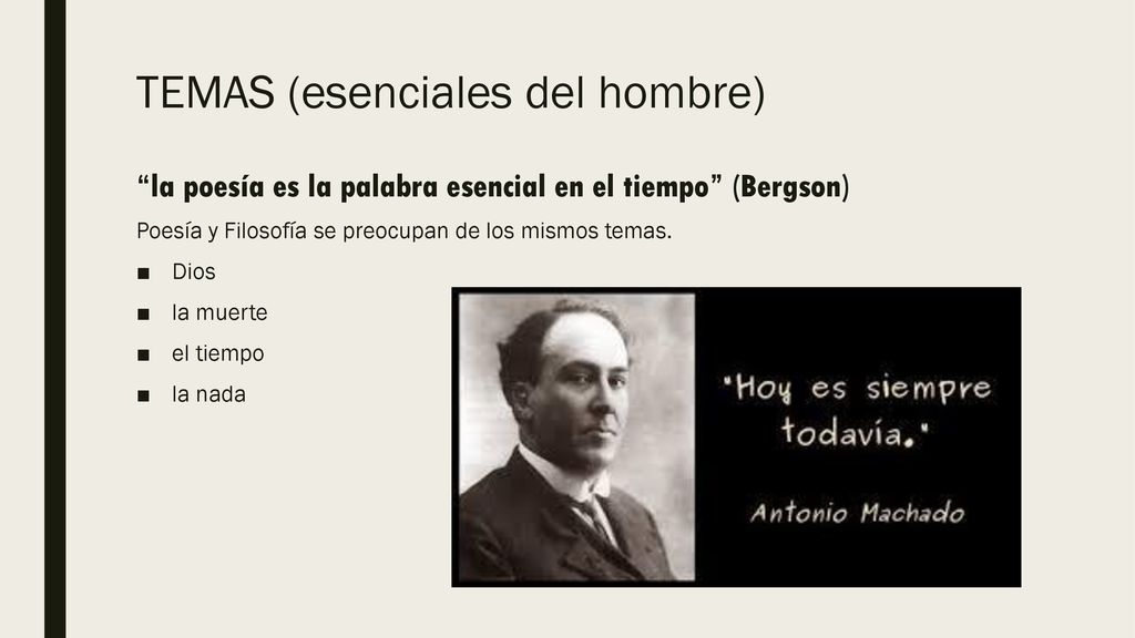 TEMAS (esenciales del hombre) la poesía es la palabra esencial en el tiempo (Bergson)
