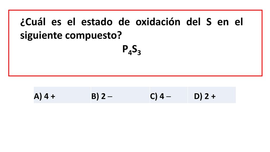 ¿Cuál es el estado de oxidación del S en el siguiente compuesto P4S3