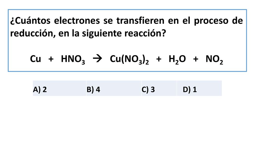 ¿Cuántos electrones se transfieren en el proceso de reducción, en la siguiente reacción
