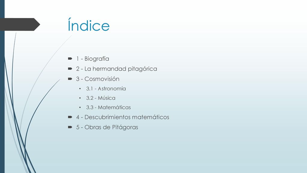 Índice 1 - Biografía 2 - La hermandad pitagórica 3 - Cosmovisión