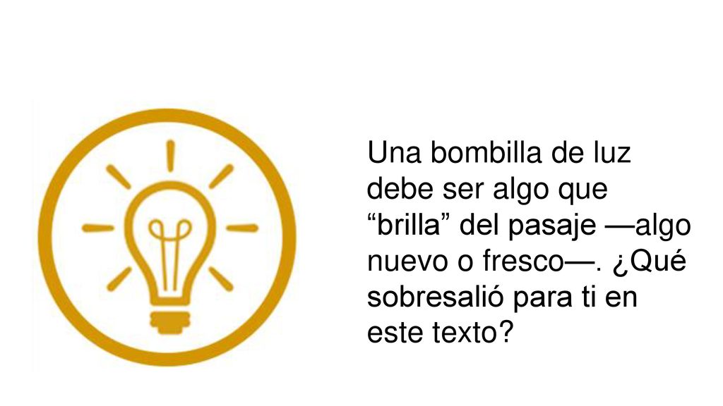 Una bombilla de luz debe ser algo que brilla del pasaje —algo nuevo o fresco—.