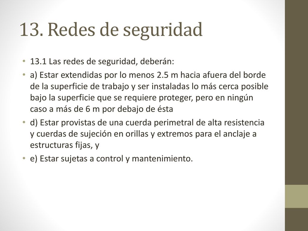 13. Redes de seguridad 13.1 Las redes de seguridad, deberán: