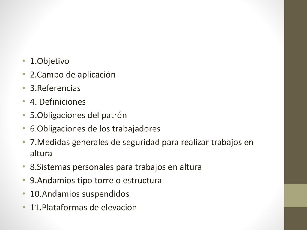 1.Objetivo 2.Campo de aplicación. 3.Referencias. 4. Definiciones. 5.Obligaciones del patrón. 6.Obligaciones de los trabajadores.