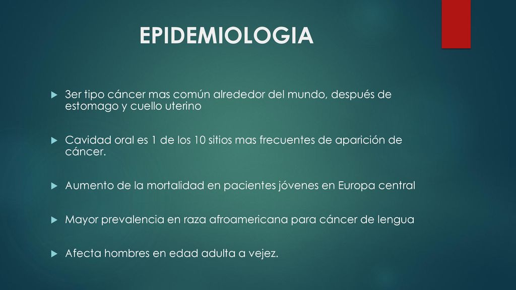 EPIDEMIOLOGIA 3er tipo cáncer mas común alrededor del mundo, después de estomago y cuello uterino.