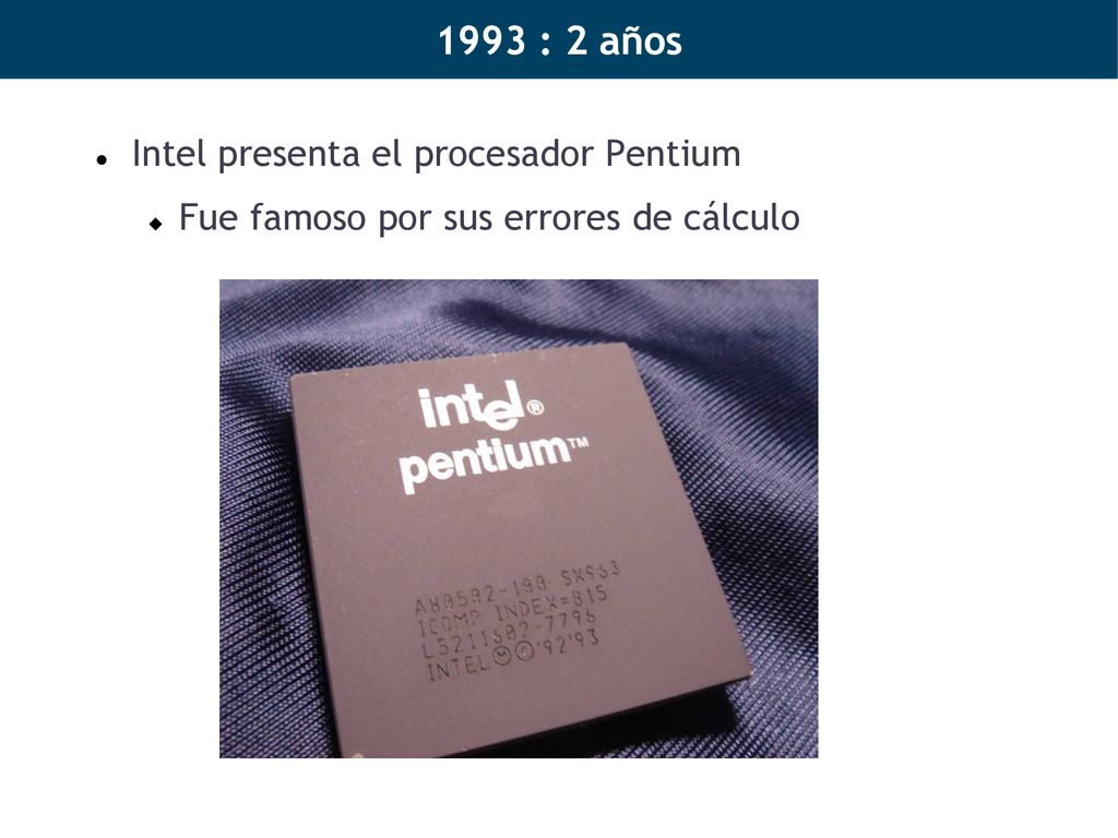 1993 : 2 años Intel presenta el procesador Pentium