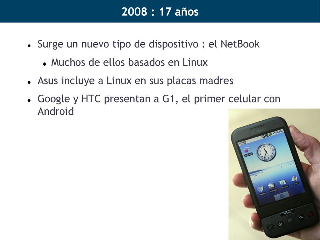 2008 : 17 años Surge un nuevo tipo de dispositivo : el NetBook