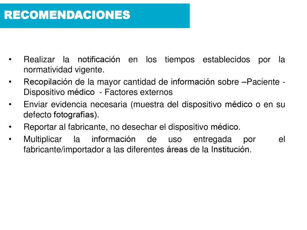 RECOMENDACIONES Realizar la notificación en los tiempos establecidos por la normatividad vigente.