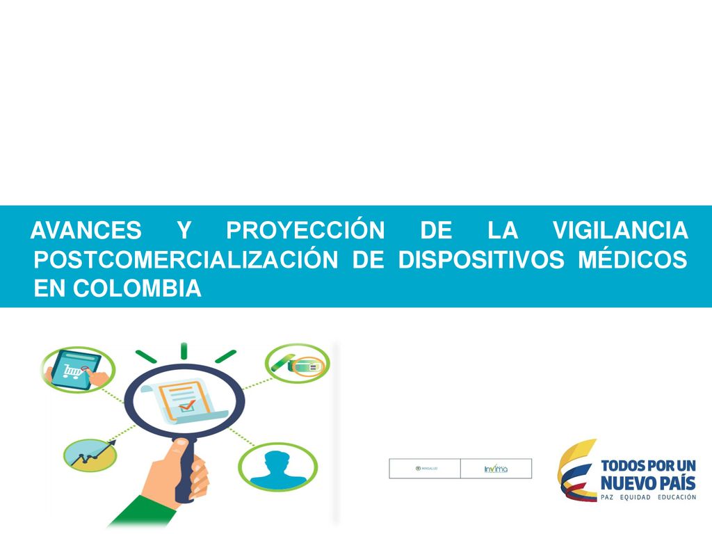 AVANCES Y PROYECCIÓN DE LA VIGILANCIA POSTCOMERCIALIZACIÓN DE DISPOSITIVOS MÉDICOS EN COLOMBIA