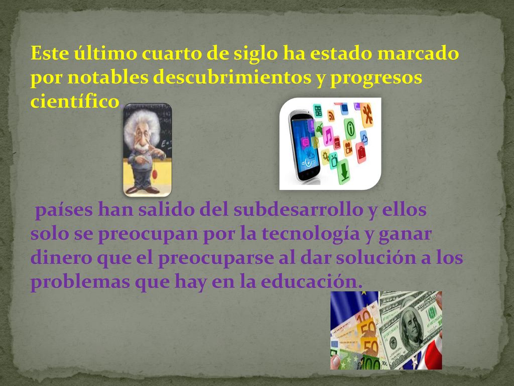 Este último cuarto de siglo ha estado marcado por notables descubrimientos y progresos científico.
