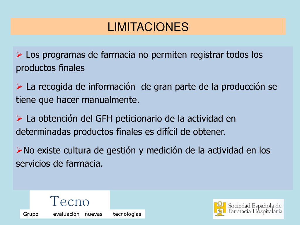 LIMITACIONES Los programas de farmacia no permiten registrar todos los productos finales.
