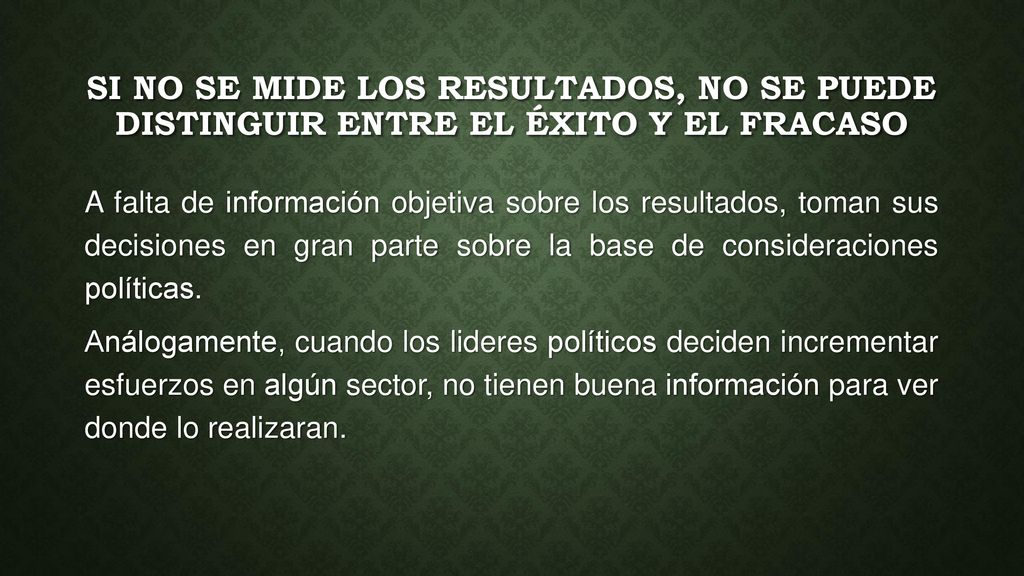 SI NO SE MIDE LOS RESULTADOS, NO SE PUEDE DISTINGUIR ENTRE EL ÉXITO Y EL FRACASO
