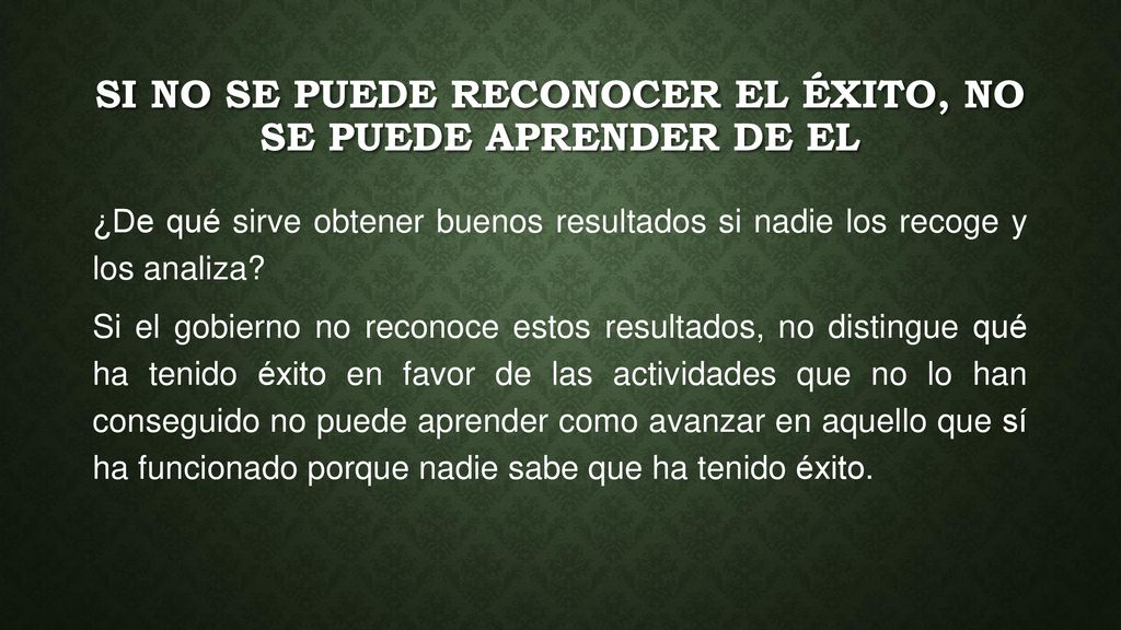 SI NO SE PUEDE RECONOCER EL ÉXITO, NO SE PUEDE APRENDER DE EL