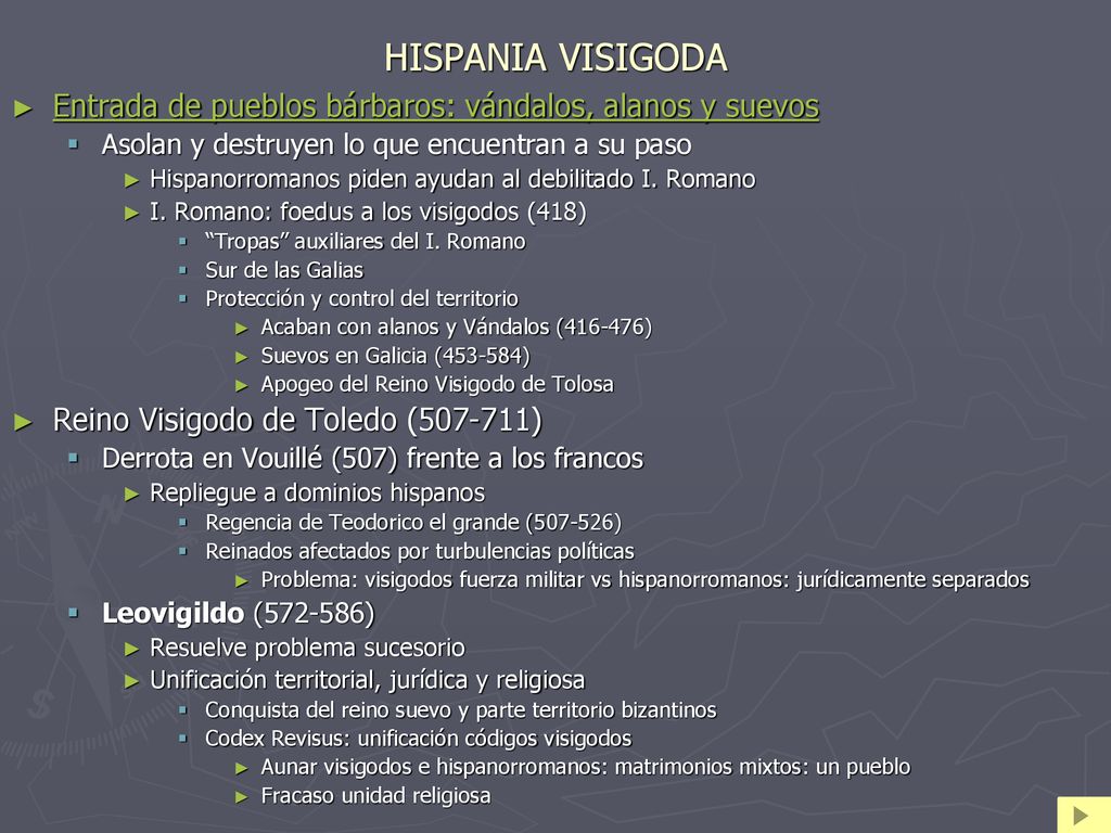 HISPANIA VISIGODA Entrada de pueblos bárbaros: vándalos, alanos y suevos. Asolan y destruyen lo que encuentran a su paso.