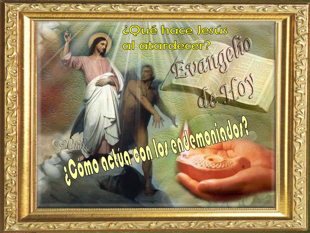 ¿Qué hace Jesús al atardecer ¿Cómo actúa con los endemoniados