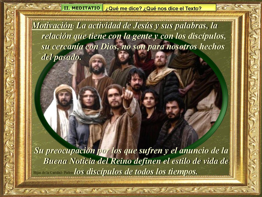 II. MEDITATIO ¿Qué me dice ¿Qué nos dice el Texto