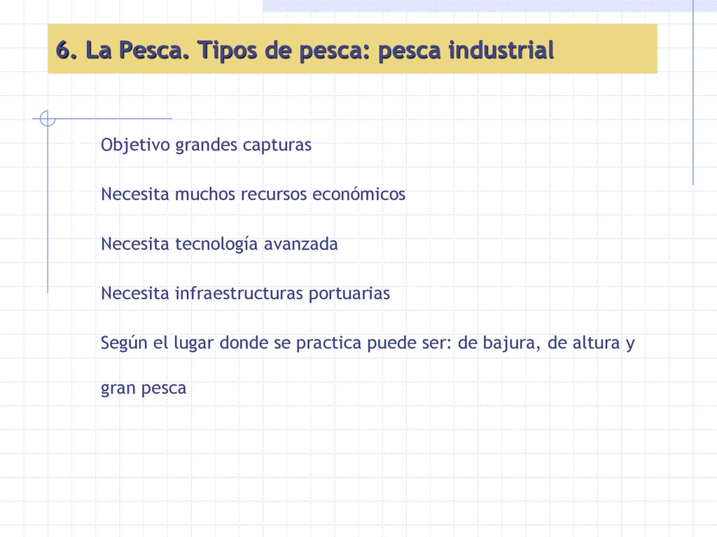 6. La Pesca. Tipos de pesca: pesca industrial