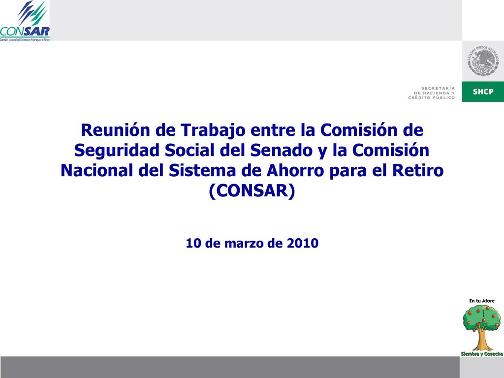 Reunión de Trabajo entre la Comisión de Seguridad Social del Senado y la Comisión Nacional del Sistema de Ahorro para el Retiro (CONSAR)