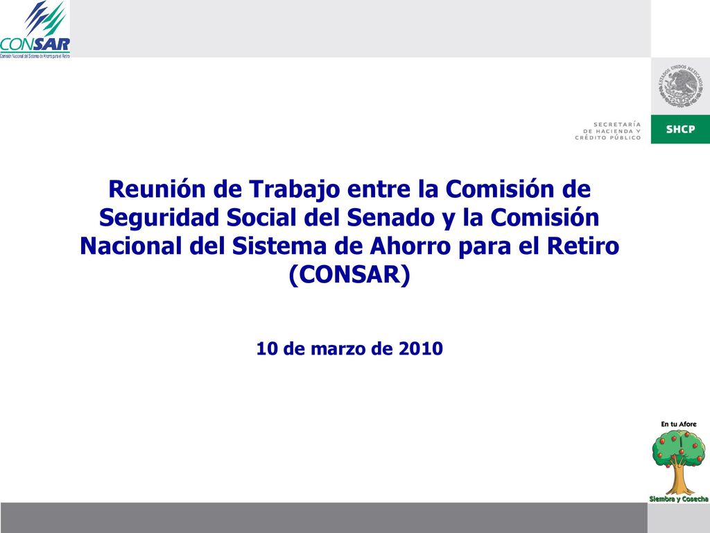 Reunión de Trabajo entre la Comisión de Seguridad Social del Senado y la Comisión Nacional del Sistema de Ahorro para el Retiro (CONSAR)