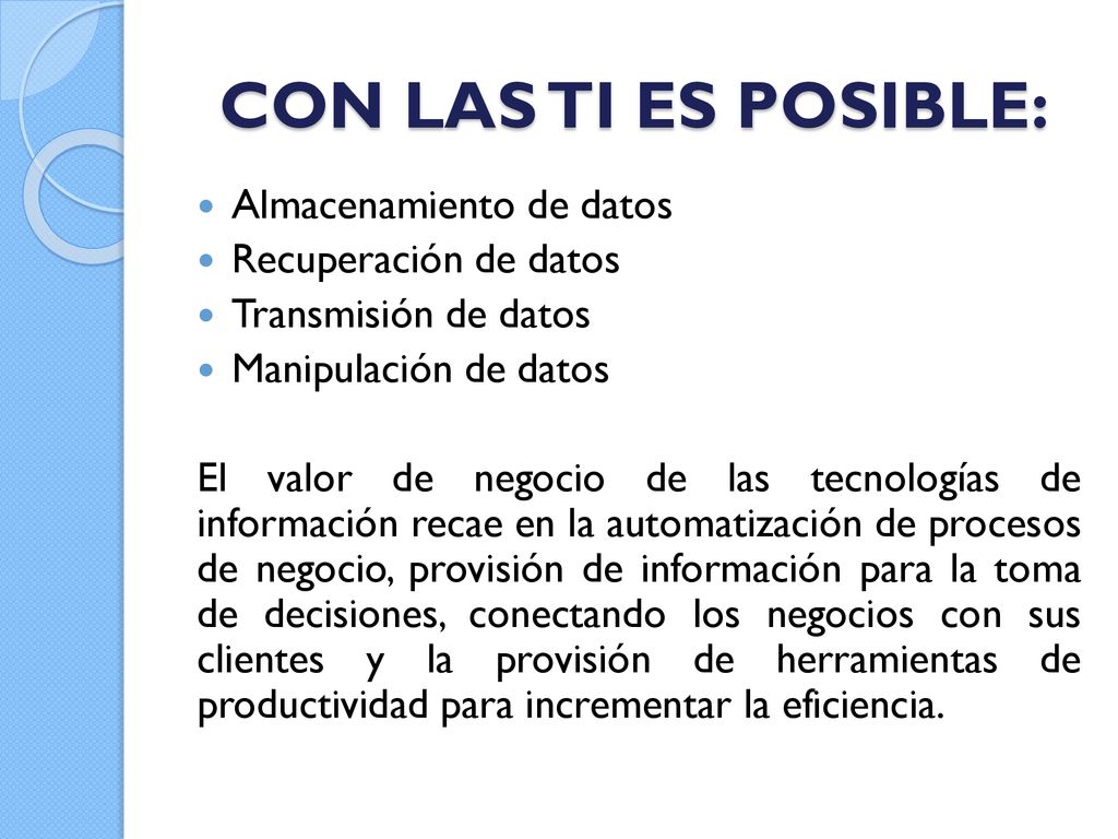 CON LAS TI ES POSIBLE: Almacenamiento de datos Recuperación de datos