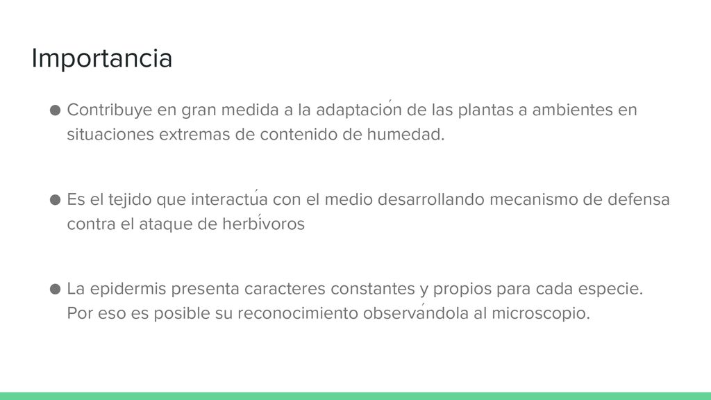 Importancia Contribuye en gran medida a la adaptación de las plantas a ambientes en situaciones extremas de contenido de humedad.