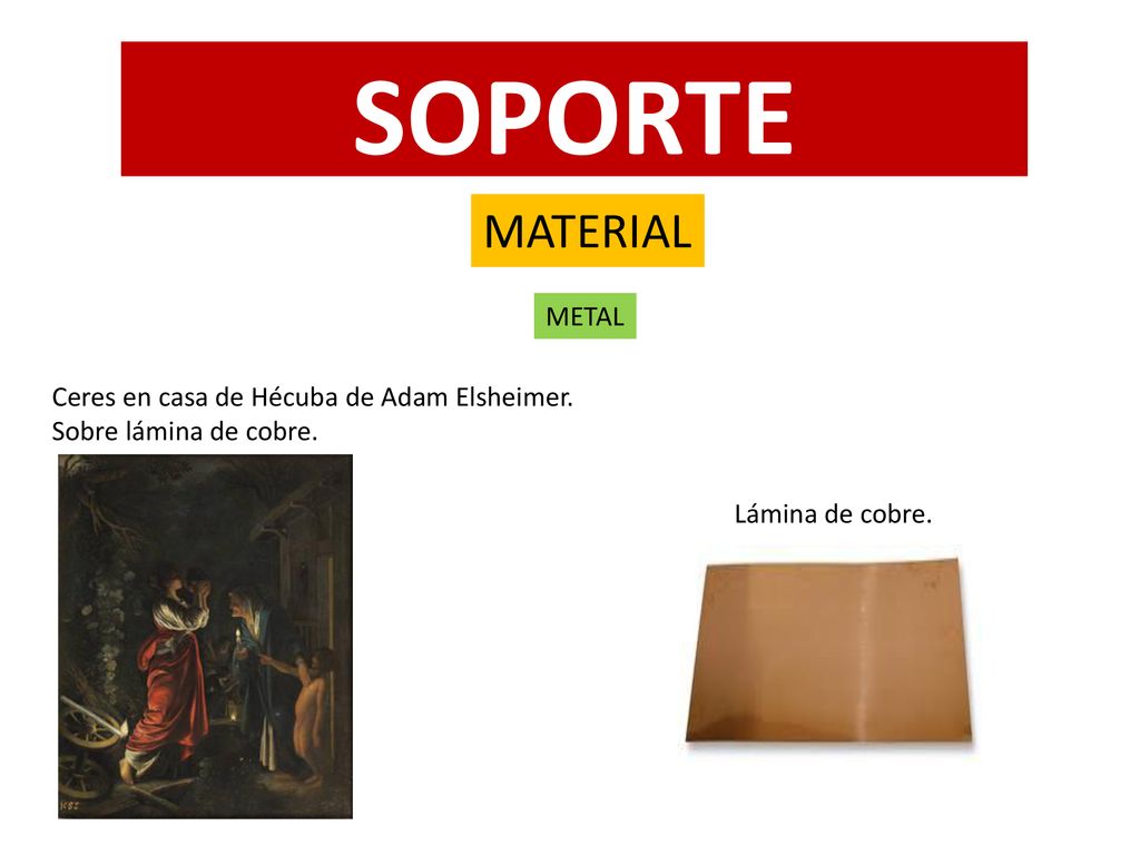 SOPORTE MATERIAL METAL Ceres en casa de Hécuba de Adam Elsheimer.