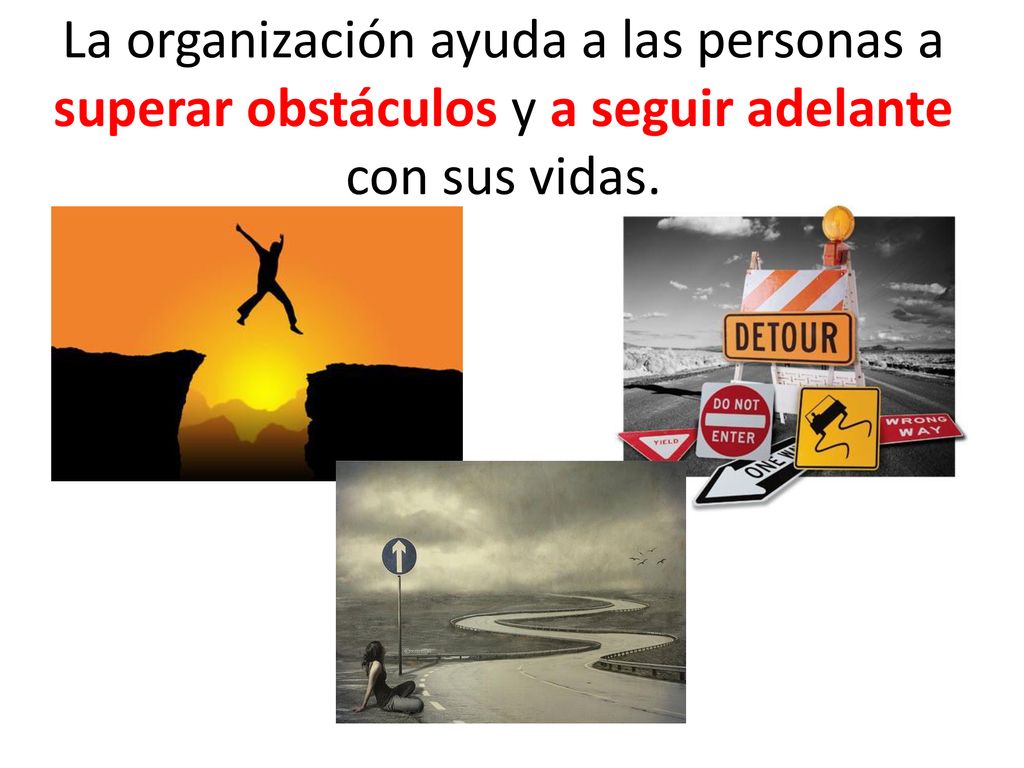 La organización ayuda a las personas a superar obstáculos y a seguir adelante con sus vidas.