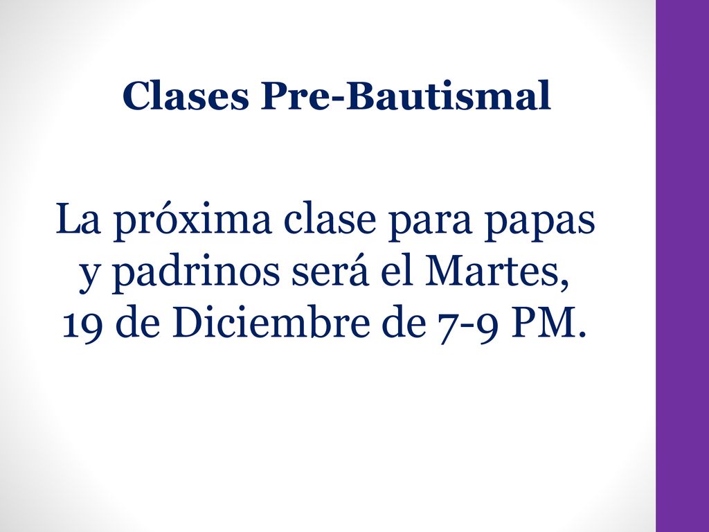 La próxima clase para papas y padrinos será el Martes,