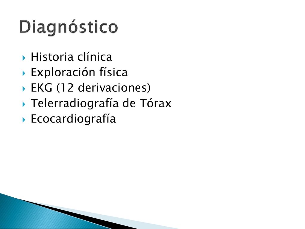 Diagnóstico Historia clínica Exploración física EKG (12 derivaciones)