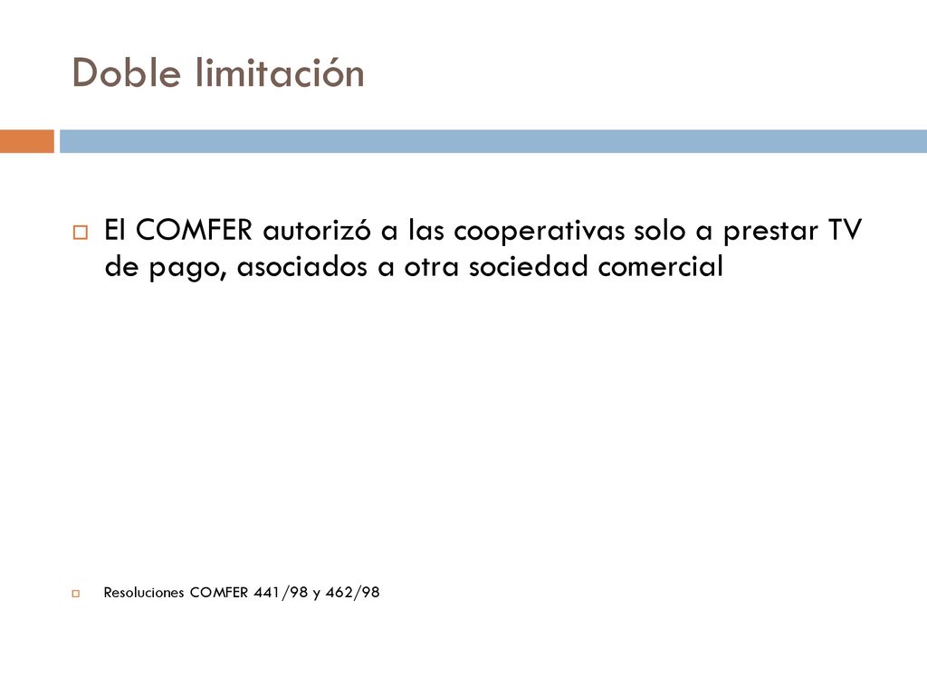 Doble limitación El COMFER autorizó a las cooperativas solo a prestar TV de pago, asociados a otra sociedad comercial.