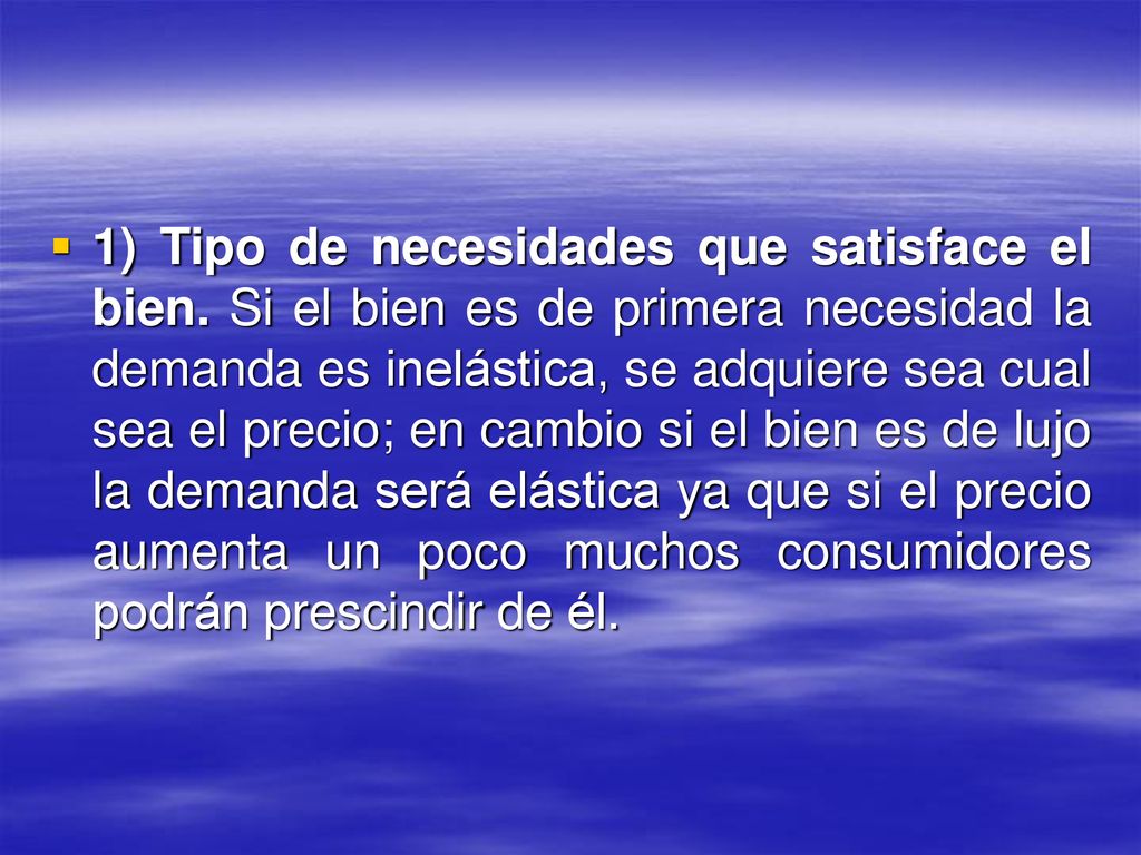 1) Tipo de necesidades que satisface el bien
