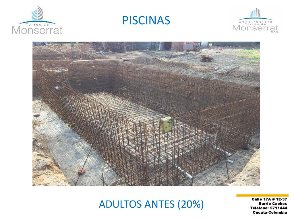 PISCINAS ADULTOS ANTES (20%) Calle 17A # 1E-37 Barrio Caobos