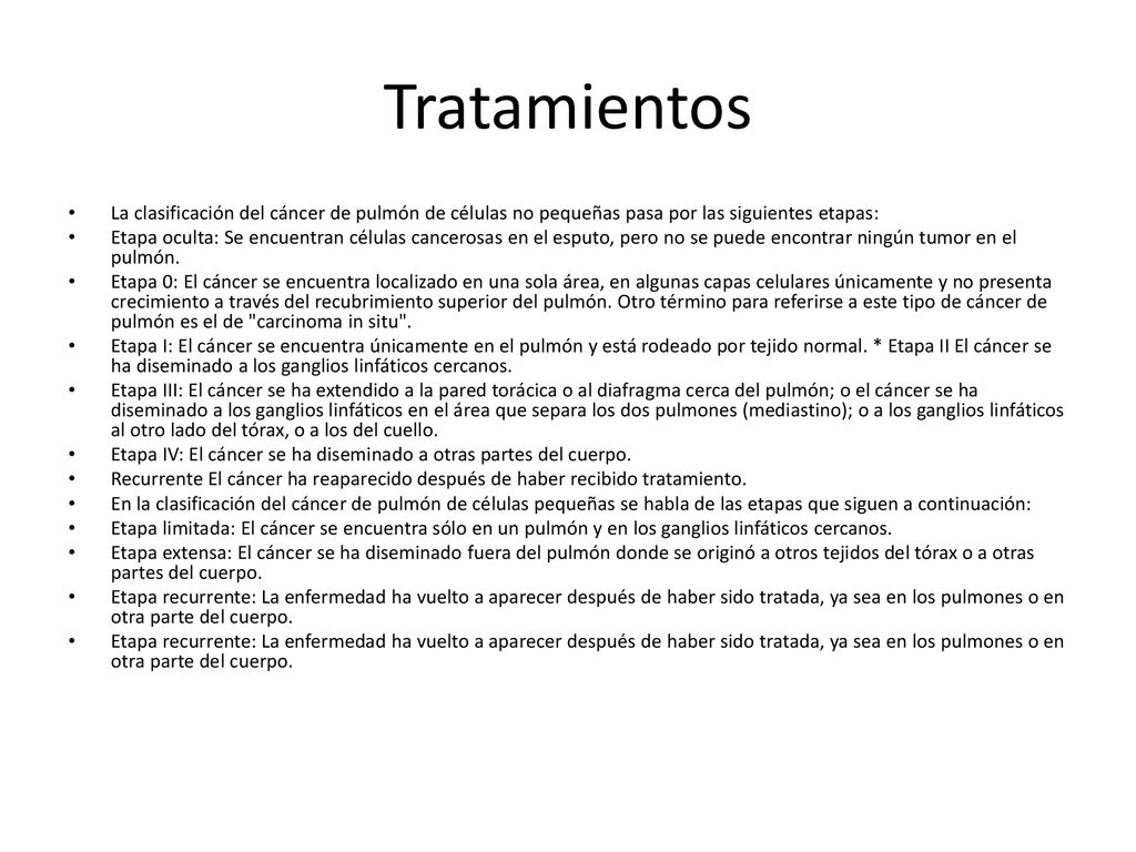 Tratamientos La clasificación del cáncer de pulmón de células no pequeñas pasa por las siguientes etapas: