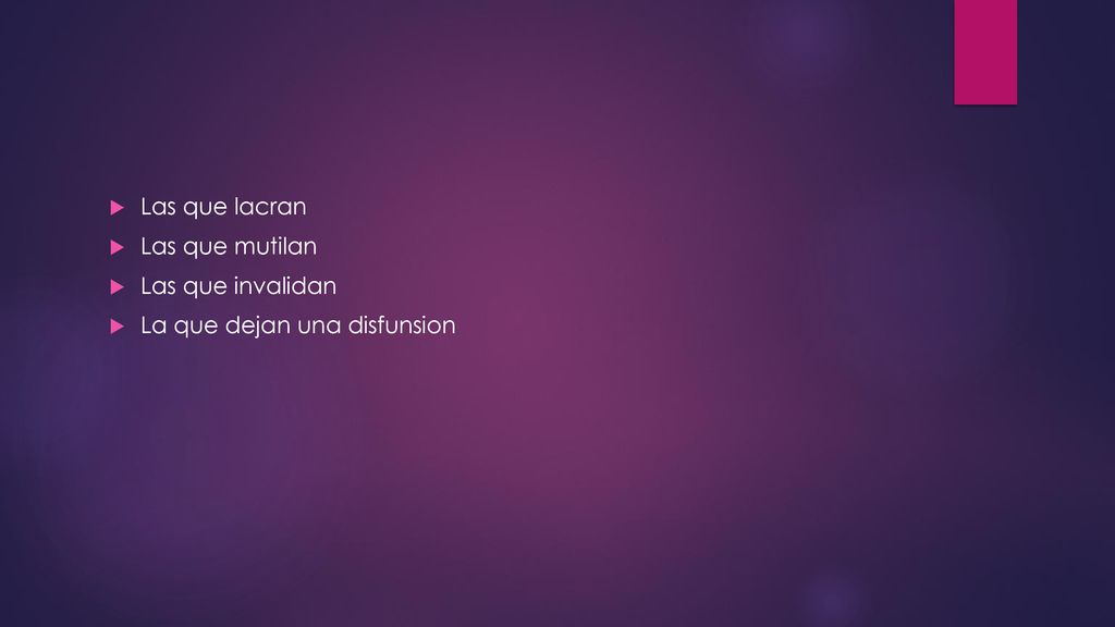 Las que lacran Las que mutilan Las que invalidan La que dejan una disfunsion