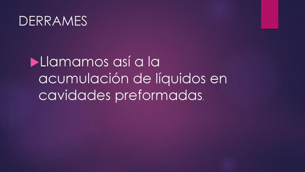 Llamamos así a la acumulación de líquidos en cavidades preformadas.