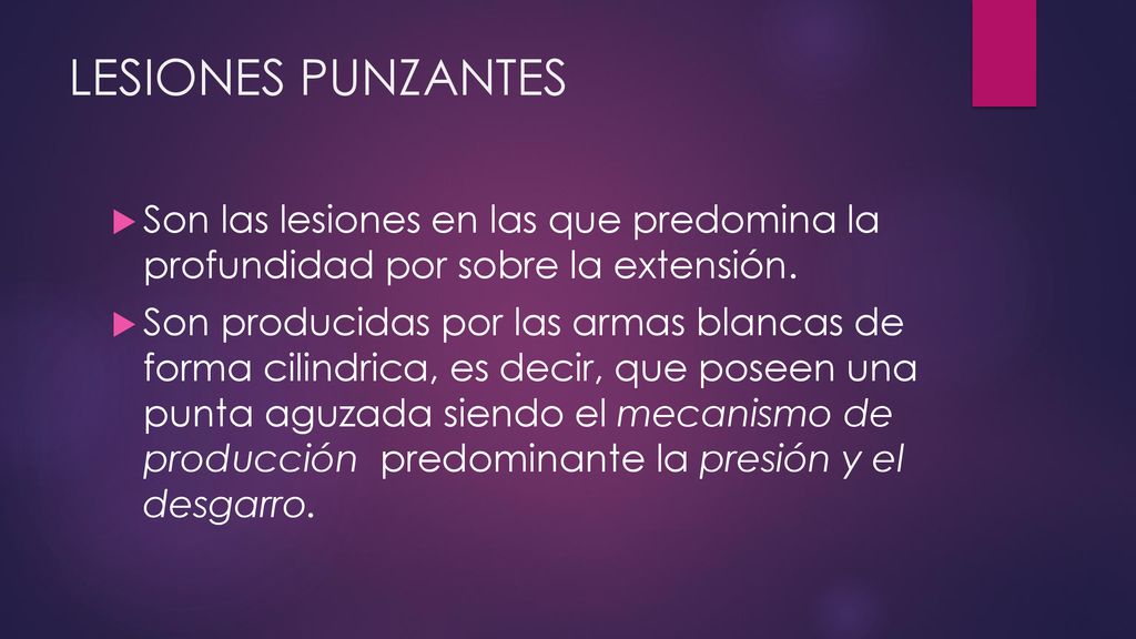 LESIONES PUNZANTES Son las lesiones en las que predomina la profundidad por sobre la extensión.