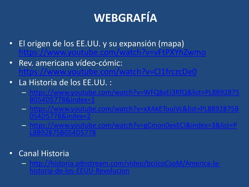 WEBGRAFÍA El origen de los EE.UU. y su expansión (mapa)   v=vFtPXYhZwmo.