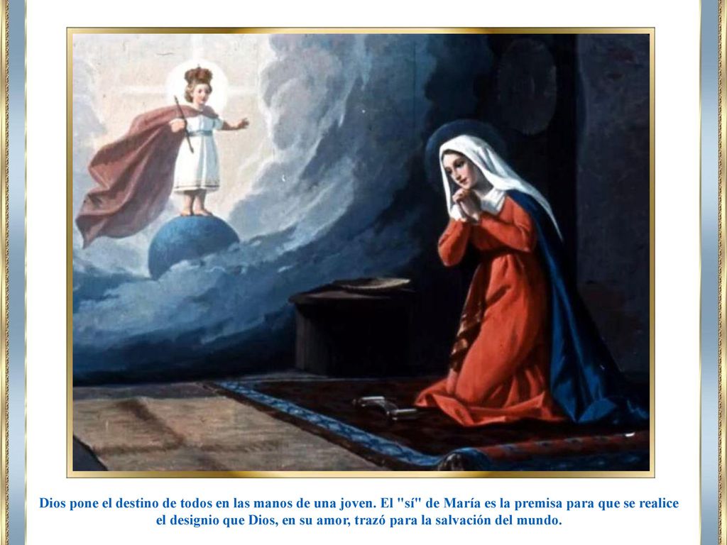 Dios pone el destino de todos en las manos de una joven