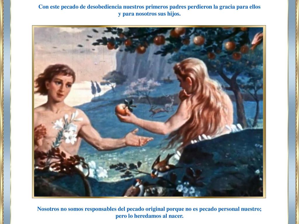 y para nosotros sus hijos. pero lo heredamos al nacer.