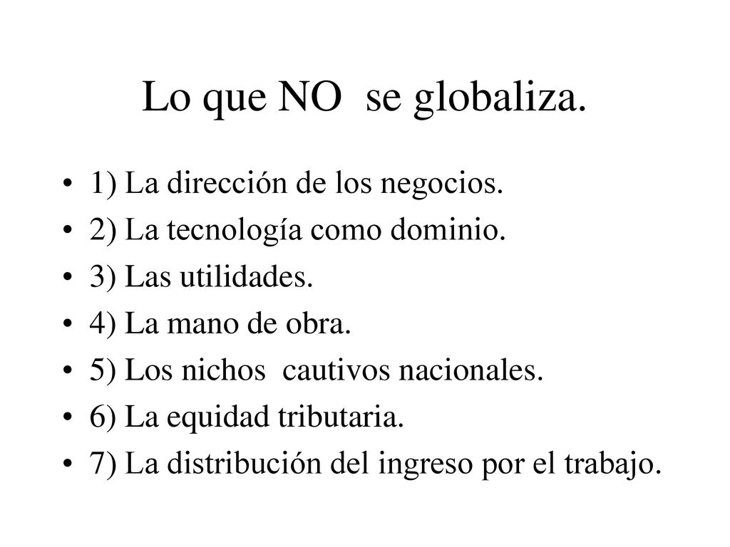 Lo que NO se globaliza. 1) La dirección de los negocios.