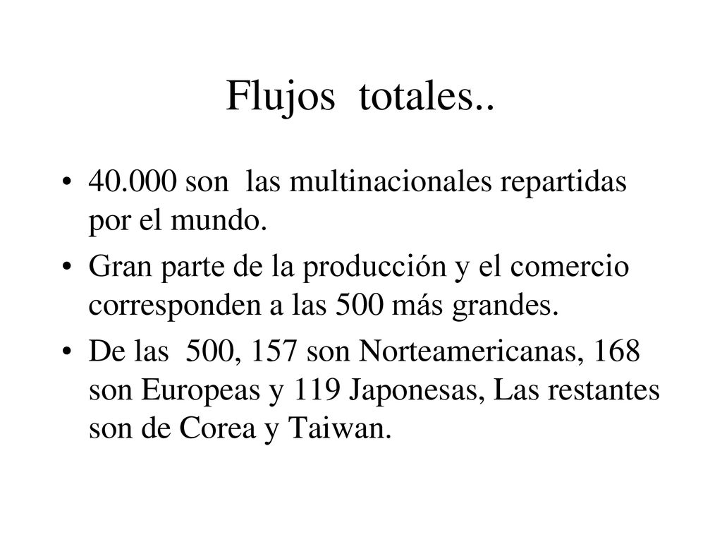 Flujos totales son las multinacionales repartidas por el mundo.