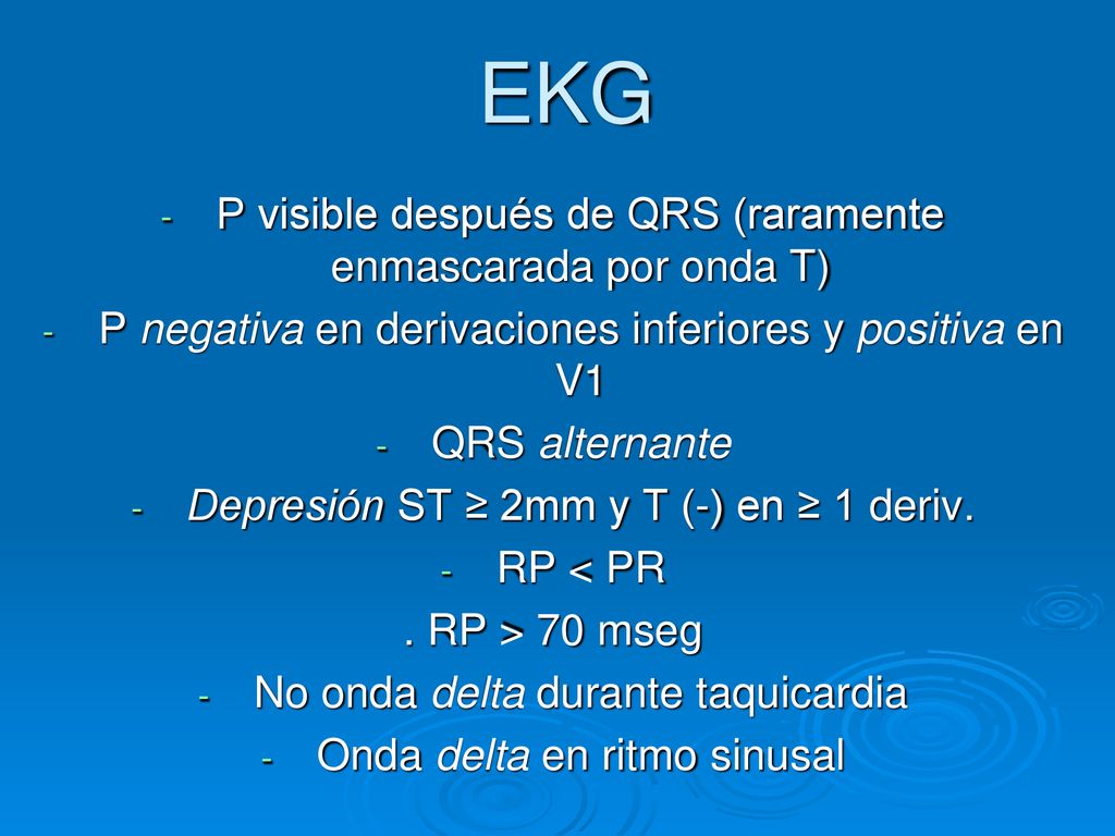 EKG P visible después de QRS (raramente enmascarada por onda T)
