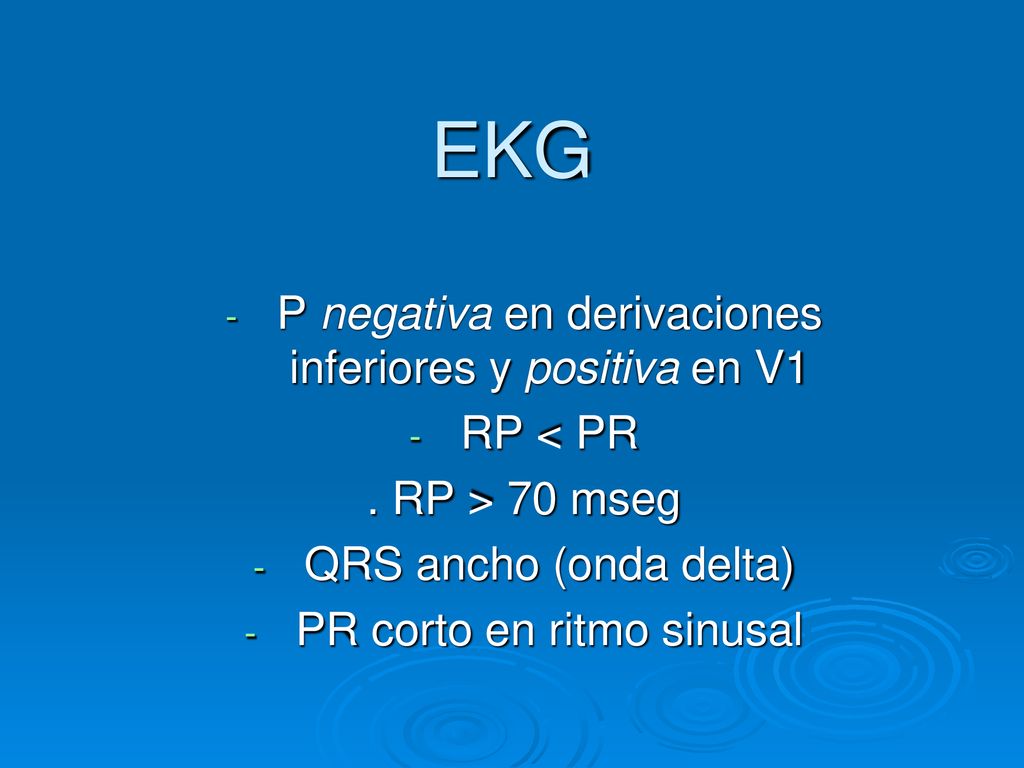 EKG P negativa en derivaciones inferiores y positiva en V1 RP < PR