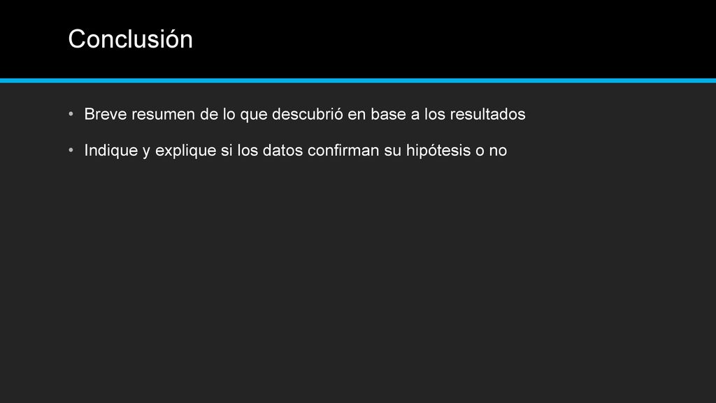 Conclusión Breve resumen de lo que descubrió en base a los resultados