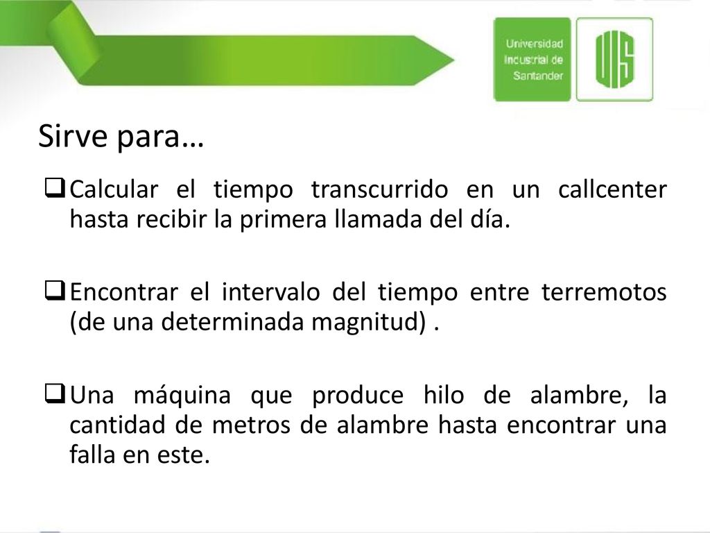 Sirve para… Calcular el tiempo transcurrido en un callcenter hasta recibir la primera llamada del día.