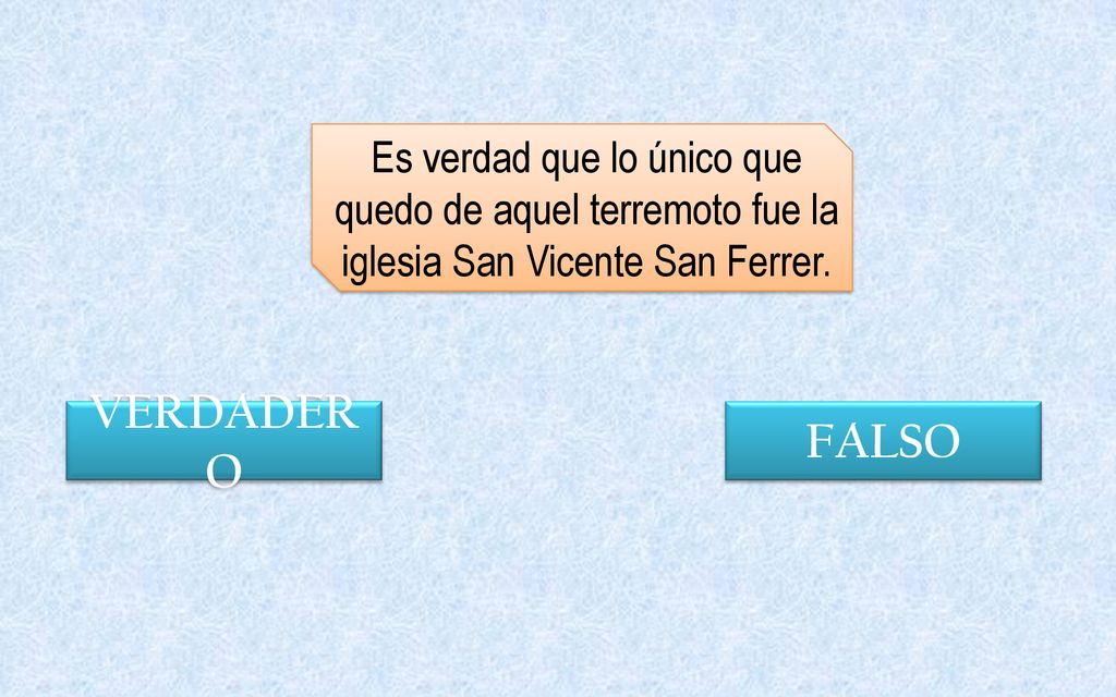 Es verdad que lo único que quedo de aquel terremoto fue la iglesia San Vicente San Ferrer.
