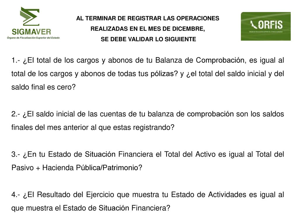 AL TERMINAR DE REGISTRAR LAS OPERACIONES REALIZADAS EN EL MES DE DICEMBRE, SE DEBE VALIDAR LO SIGUIENTE