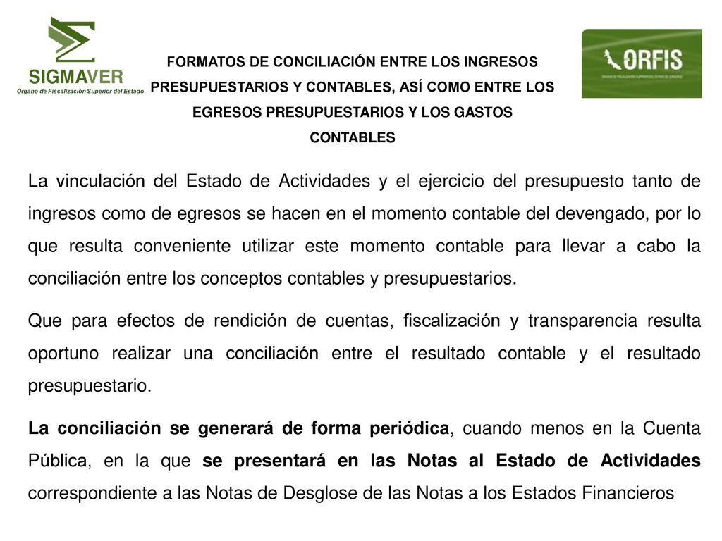 FORMATOS DE CONCILIACIÓN ENTRE LOS INGRESOS PRESUPUESTARIOS Y CONTABLES, ASÍ COMO ENTRE LOS EGRESOS PRESUPUESTARIOS Y LOS GASTOS CONTABLES