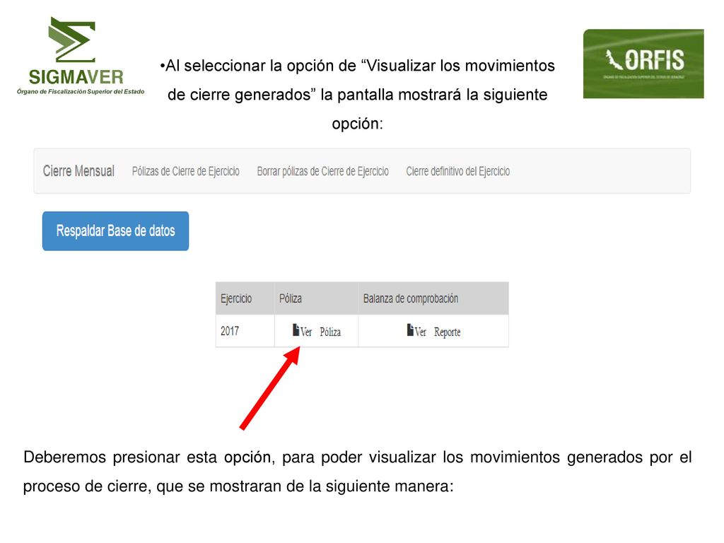 Al seleccionar la opción de Visualizar los movimientos de cierre generados la pantalla mostrará la siguiente opción: