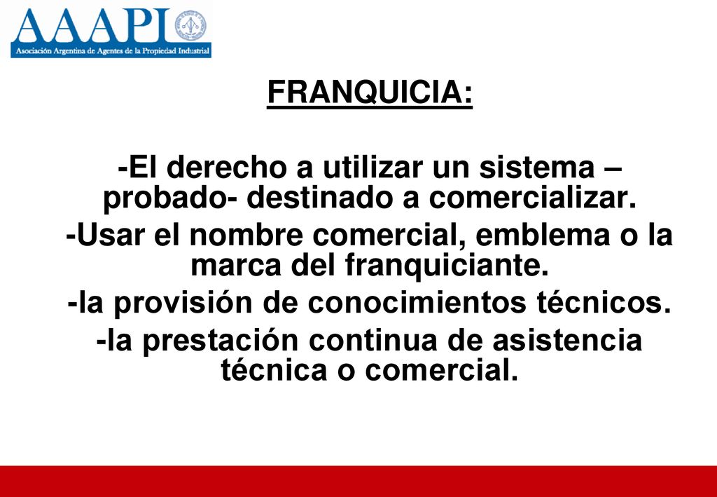 -El derecho a utilizar un sistema –probado- destinado a comercializar.